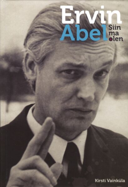 Ervin Abel: Siin ma olen