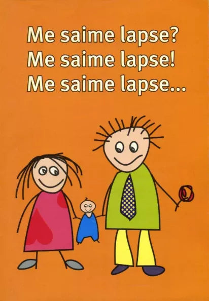 Me saime lapse? Me saime lapse! Me saime lapse...