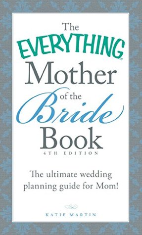 The Everything Mother of the Bride Book