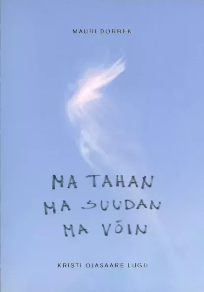 Ma tahan. Ma suudan. Ma võin
