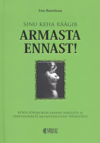 Sinu keha räägib: armasta ennast