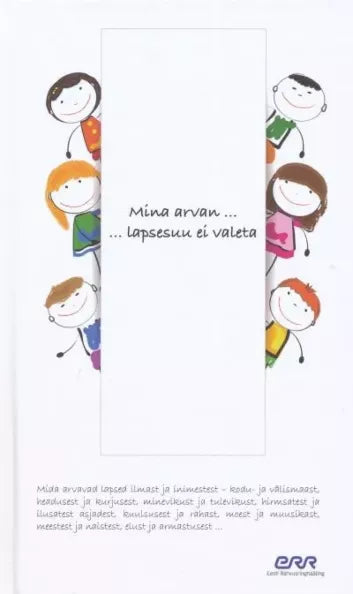 Mina arvan...lapsesuu ei valeta