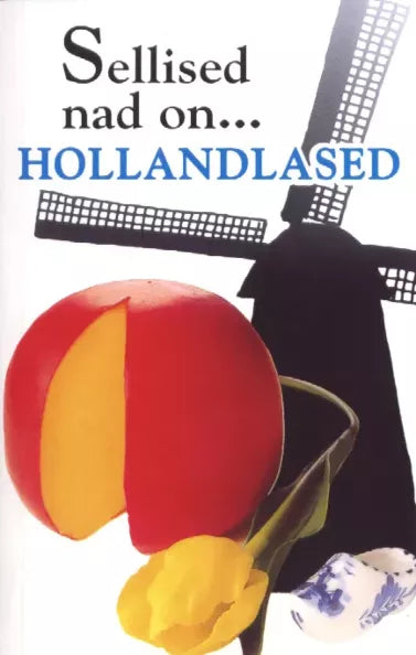 Sellised nad on...hollandlased