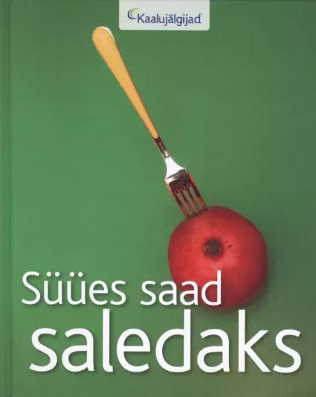 Süües saad saledaks