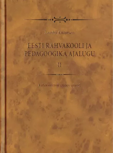 Eesti rahva kooli ja pedagoogika ajalugu II