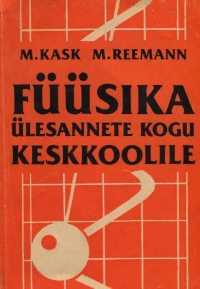 Füüsika ülesannete kogu keskkoolile