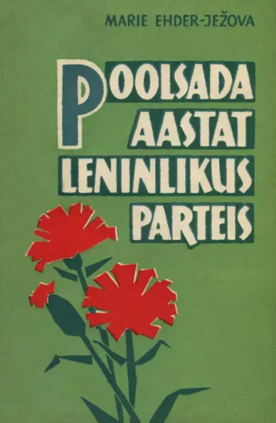 Poolsada aastat leninlikus parteis