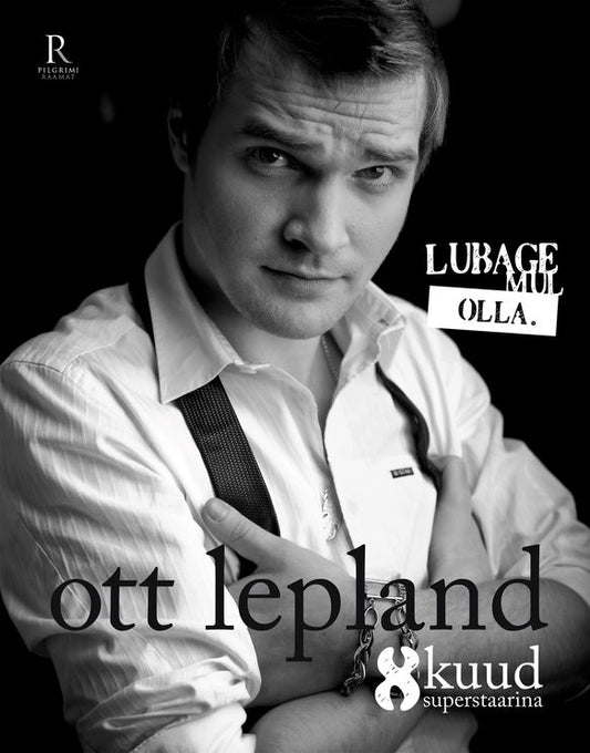 Lubage mul olla. Ott Lepland.