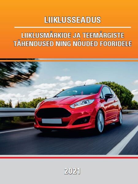 Liiklusseadus. Liiklusmärkide ja teemärgiste tähendused ning nõuded fooridele