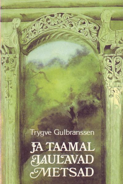 Ja taamal laulavad metsad