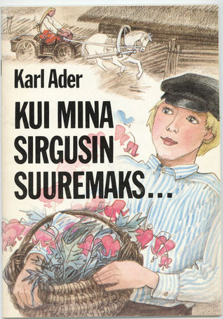 Kui mina sirgusin suuremaks
